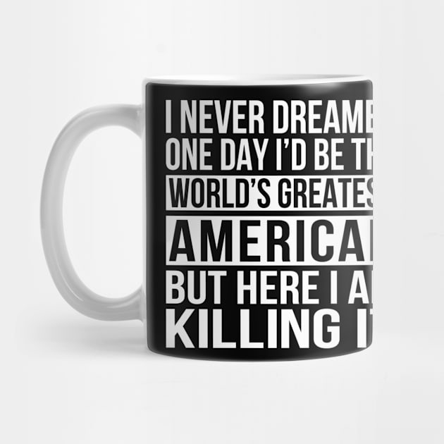 World's Greatest American Patriotic Gift by Eyes4